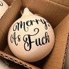 Christmas Funny Offensive Bauble - Rude Baubles