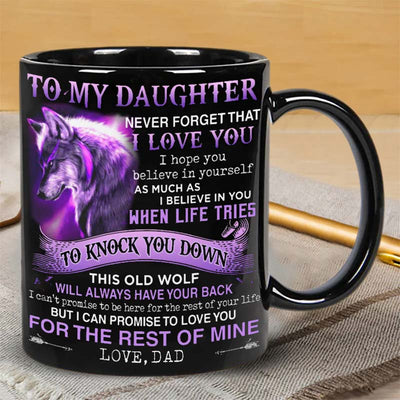 Dad To Daughter - Never Forget I Love You A865 - Coffee Mug