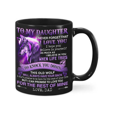 Dad To Daughter - Never Forget I Love You A865 - Coffee Mug