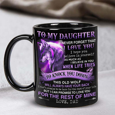 Dad To Daughter - Never Forget I Love You A865 - Coffee Mug