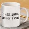 Less 1984 More 1776 Mug